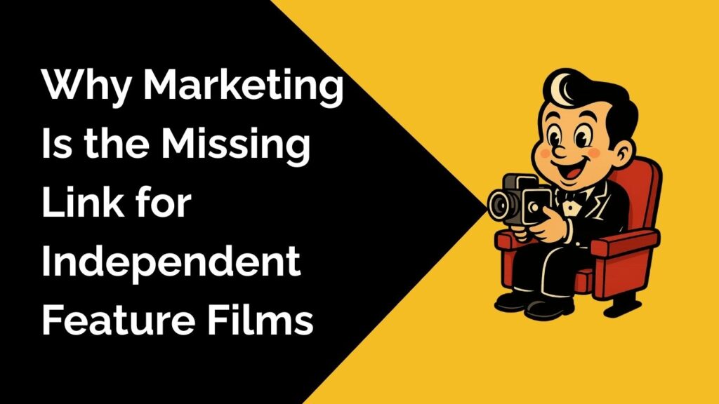 Marketing Is the Missing Link for Films