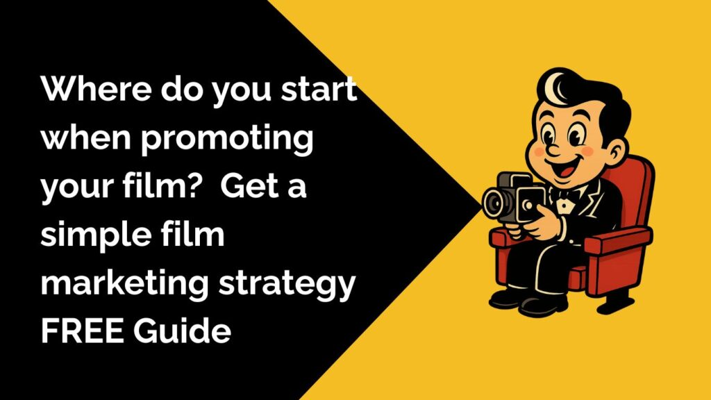 Simple Film Marketing Strategy FREE Guide